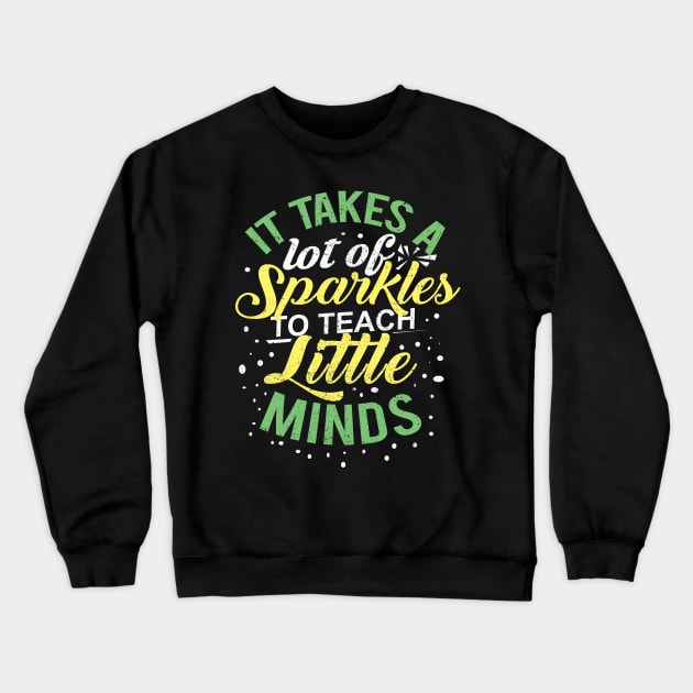 'Takes a Lot of Sparkle' Kindergarten Teacher Gift Crewneck Sweatshirt by ourwackyhome